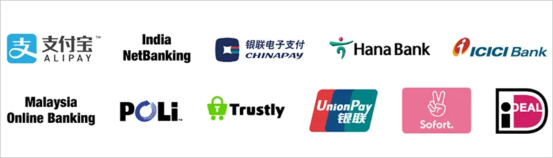 Alipay, India NetBanking, ChinaPay, Hana Bank, ICICI Bank, Malaysia Online Banking, POLI, Trustly, UnionPay, Sofort, iDEAL